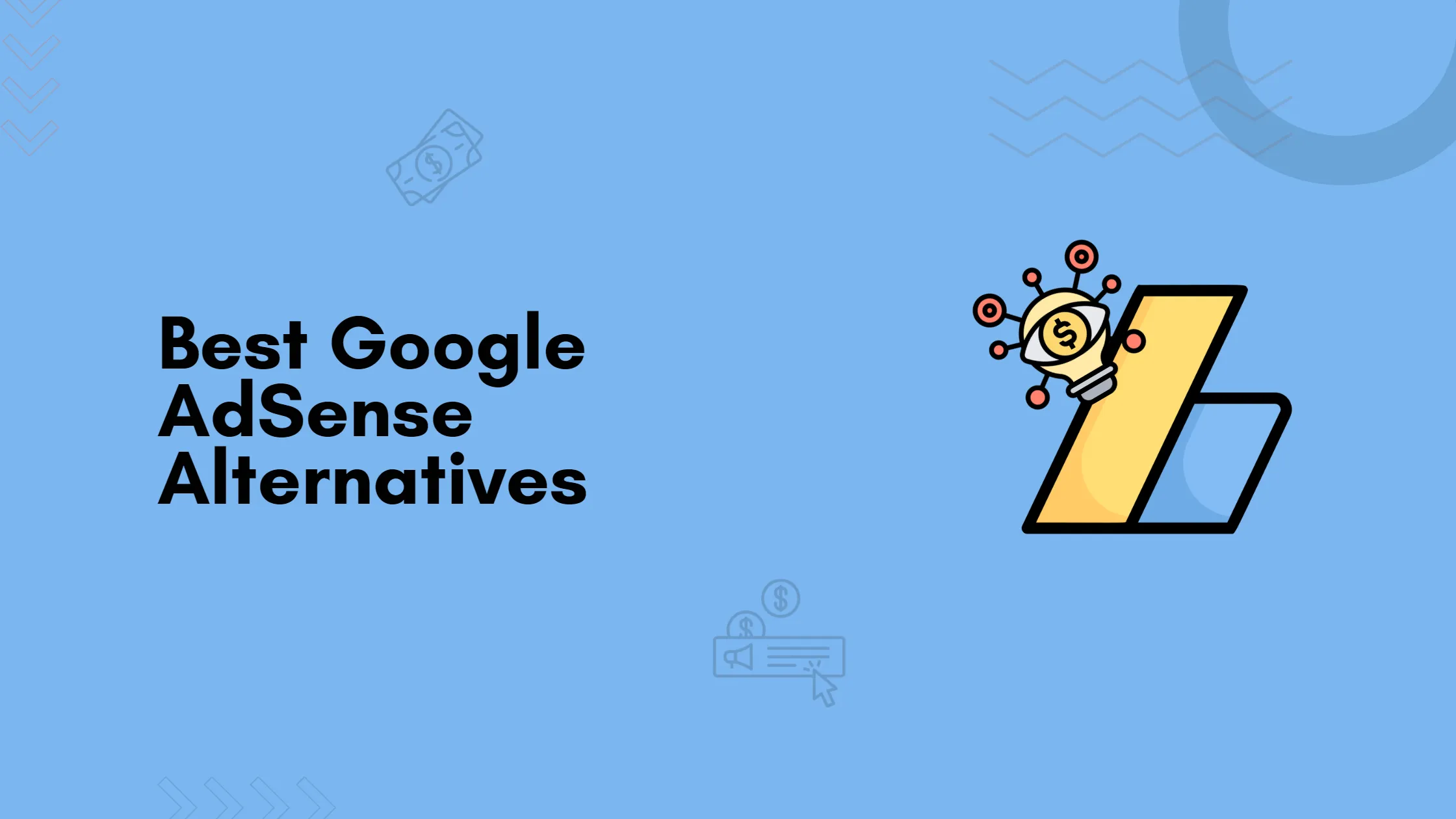 15 Best Google AdSense Alternatives for Increased Revenue