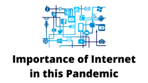 Importance of Internet in This Pandemic
