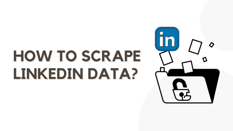 How to scrape LinkedIn data